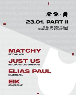 13 Jahre Nachtigall - Clubnacht X Römertanz W/ Matchy