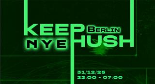Keep Hush Berlin: Nye W/ Commodo, Dj Storm + More