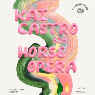 Kai Castro B2B Horse Opera - All Night Long