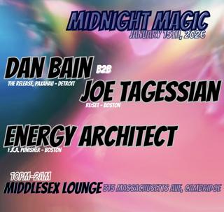 Midnight Magic - Dan Bain B2B Joe Tagessian, Energy Architect (A.K.A. Punisher)