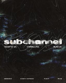 Subchannel: Othrwrld, The Baptist, Milana