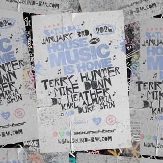 House Music Is Home. Mike Dunn, Terry Hunter, Dj Heather And More. Free W Rsvp