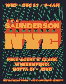 The Saunderson Bros Nye Wsg Mike 'Agent X' Clark, Whereisfenix, Notta Dj, Jdhd
