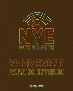 Nye W/ Un_Mute (24 Hour)