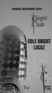 Knight Club: Cole Knight B2B Lucaz