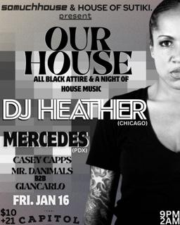 Dj Heather & Mercedes- Our House By Somuchhouse & House Of Sutiki