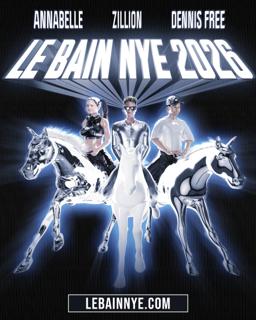Le Bain Nye 2026: Zillion, Annabelle & Dennis Free