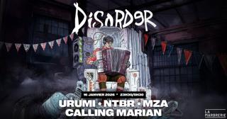 Disorder X La Marbrerie: Urumi, Ntbr, Mza, Calling Marian