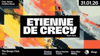 Etienne De Crecy (Super Discount) ⥊ Hobbes B2B Ricardo ⥊ Gary Mac + Many More ⥊ Club_Nacht