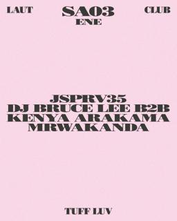 Tuff Luv: Jsprv35, Dj Bruce Lee B2B Kenya Arakama, Mrwakanda