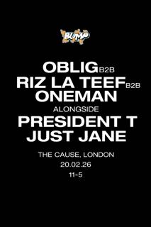 Bump: President T, Riz La Teef B2B Oblig B2B Oneman + Just Jane
