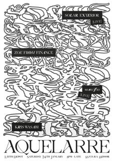 Aquelarre: Solar Exterior + So So:If So + Zoe From Finance + Kris Wasabi