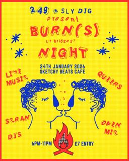 249 + Sly Dig Present: Burn(S) (Ur Bridges?) Night