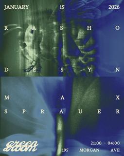 Green Room Presents Desyn, Rasho, Max Sprauer