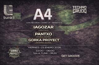 A4 (Axis, Warm Up), Iagozar, Gorka Proyect, Pantxo [Techno Crudo]