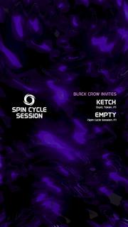 Spin Cycle Session 5 / Black Crow Invites Ketch ( Token ,Syxt)