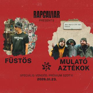 Füstös & Mulató Aztékok X Rapcaviar