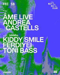 Âme Live · Andrea Castells / Somoslas: Kiddy Smile · Ferdiyei · Toni Bass
