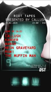Callush Pres. Riot Tapes With Neon Graveyard, Kander, The Muffin Man, Row1, Nabor