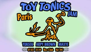 Toy Tonics Jam Paris: Yuksek, Arpy Brown, Maxye