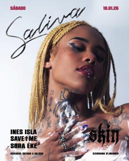 Skin Saliva: Ines Isla + Save†Me + Sora Éke