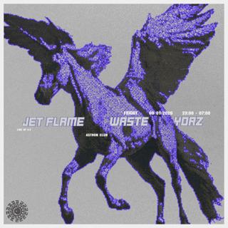Astron Club Night With Jet Flame / Waste / Yorz
