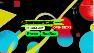 Subdeck. Mini : Open Decks : Entea X Booboo