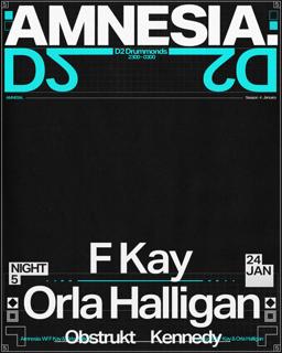 Amnesia Invites F Kay & Orla Halligan