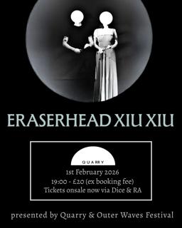 Eraserhead Xiu Xiu