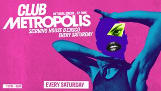 Club Metropolis: House, Disco, Rnb & New Pop - Every Saturday