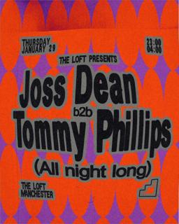 The Loft: Joss Dean B2B Tommy Phillips