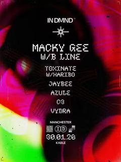 Indmnd: Macky Gee W/ B-Line, Toxinate W/ Haribo, Jaybee & More!