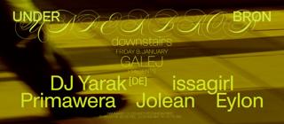 Galej Presents: Dj Yarak / Issagirl / Primawera / Jolean / Eylon