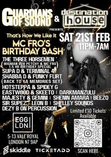 Guardians Of Sound & Destination House Presents Mc Fros Birthday Bash