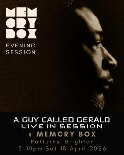 Memory Box With A Guy Called Gerald (Live) Evening Session