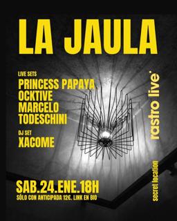 La Jaula - Princess Papaya, Ocktive, Marcelo, Todeschini, Xácome