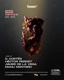 Bossa Tardeo: D.Cortés, Héctor Pericet, Javier De La Vega, Manu Montero