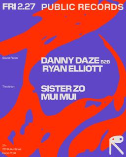 Danny Daze B2B Ryan Elliott / Sister Zo + Mui Mui
