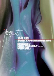 Tengu Presents: Sonic Explorations Live With Brawni & Chaz Moloney (Hardware)& Cool Grl+Scarlet