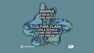 Invaria / Aelva K / Pab Disco / Cultura Clash: Carla Schack / Sound And Fury / Day Dream