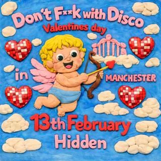 Don'T F**K With Disco - Valentines In Manchester (Sold Out)
