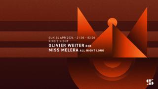 King'S Night Special: Olivier Weiter B2B Miss Melera All Night Long