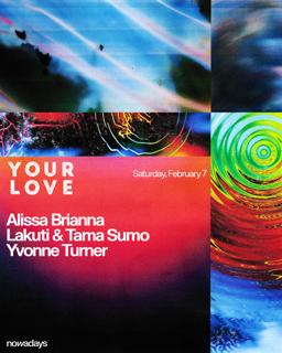 Your Love: Alissa Brianna, Lakuti & Tama Sumo, Yvonne Turner