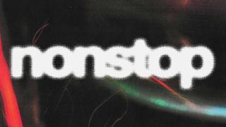 Nonstop: Aurora Halal, Ok Williams, Priori, Prosumer, Sevyn, Shy One, Soul Connection, Varsha