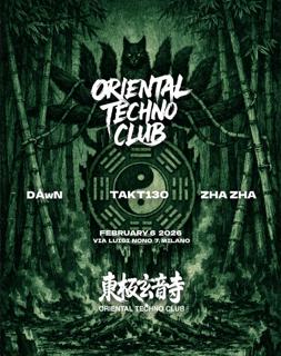 Oriental Techno Club - 東極玄音寺: Takt130, Zha Zha, Dåwn