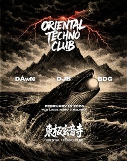 Oriental Techno Club - 東極玄音寺: Djb, Bdg, Dåwn