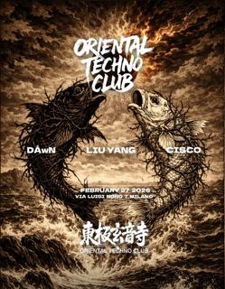Oriental Techno Club - 東極玄音寺: Liuyang, Cisco, Dåwn
