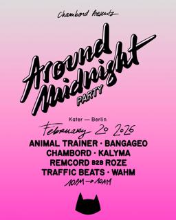 Around Midnight With Animal Trainer, Remcord, Chambord, Bangageo + More
