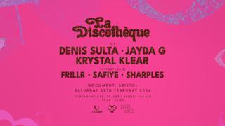 La Discothèque Bristol: Denis Sulta, Jayda G, Krystal Klear