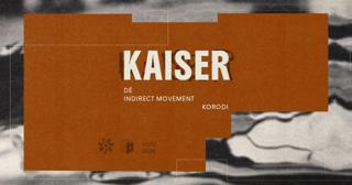 Bloc With Kaiser, Dé, Indirect Movement, Korodi